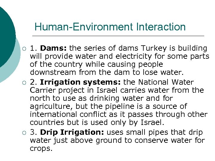 Human-Environment Interaction ¡ ¡ ¡ 1. Dams: the series of dams Turkey is building