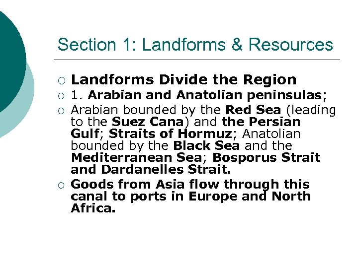 Section 1: Landforms & Resources ¡ ¡ Landforms Divide the Region 1. Arabian and