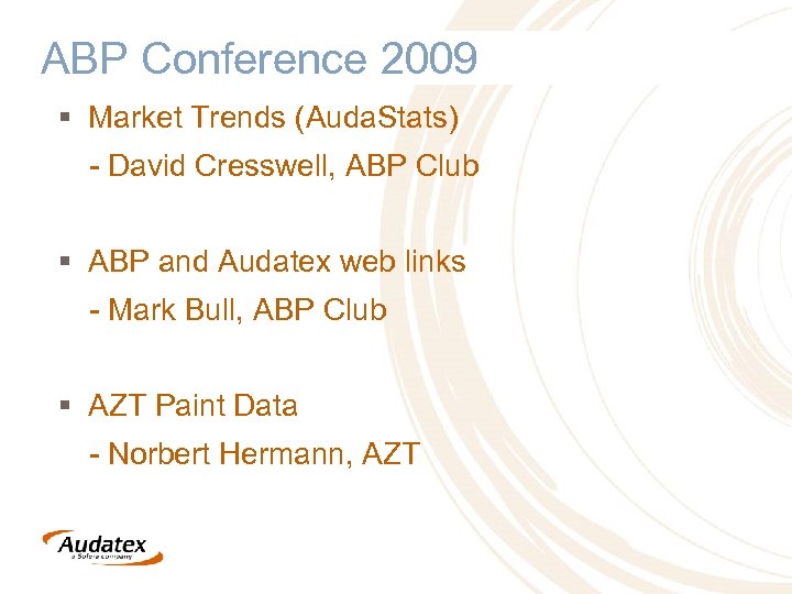 ABP Conference 2009 § Market Trends (Auda. Stats) - David Cresswell, ABP Club §