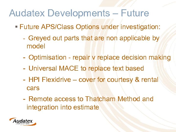 Audatex Developments – Future § Future APS/Class Options under investigation: - Greyed out parts