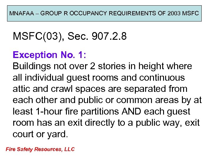 MNAFAA – GROUP R OCCUPANCY REQUIREMENTS OF 2003 MSFC(03), Sec. 907. 2. 8 Exception