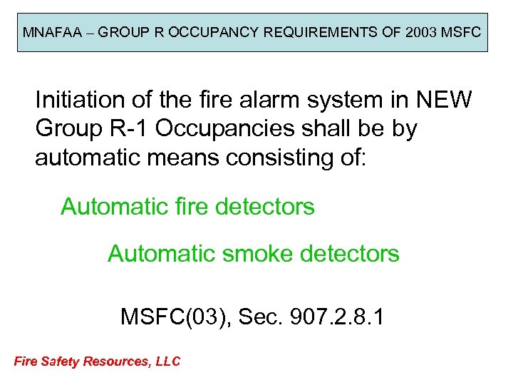 MNAFAA – GROUP R OCCUPANCY REQUIREMENTS OF 2003 MSFC Initiation of the fire alarm