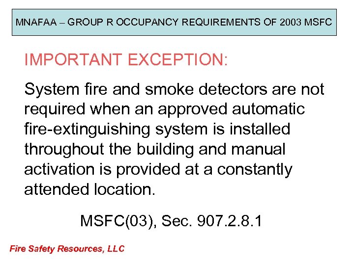 MNAFAA – GROUP R OCCUPANCY REQUIREMENTS OF 2003 MSFC IMPORTANT EXCEPTION: System fire and