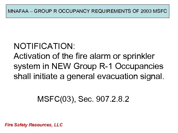MNAFAA – GROUP R OCCUPANCY REQUIREMENTS OF 2003 MSFC NOTIFICATION: Activation of the fire