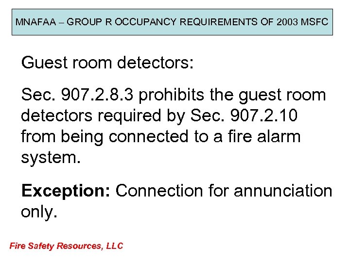MNAFAA – GROUP R OCCUPANCY REQUIREMENTS OF 2003 MSFC Guest room detectors: Sec. 907.