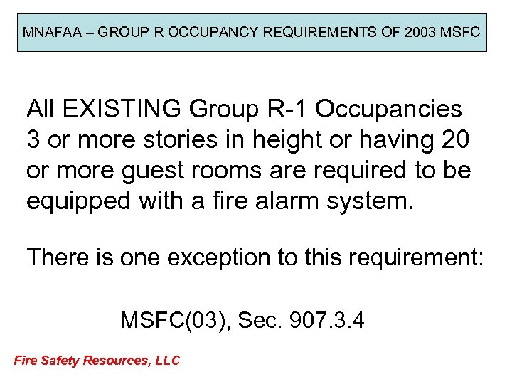 MNAFAA – GROUP R OCCUPANCY REQUIREMENTS OF 2003 MSFC All EXISTING Group R-1 Occupancies