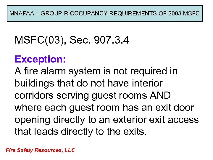 MNAFAA – GROUP R OCCUPANCY REQUIREMENTS OF 2003 MSFC(03), Sec. 907. 3. 4 Exception: