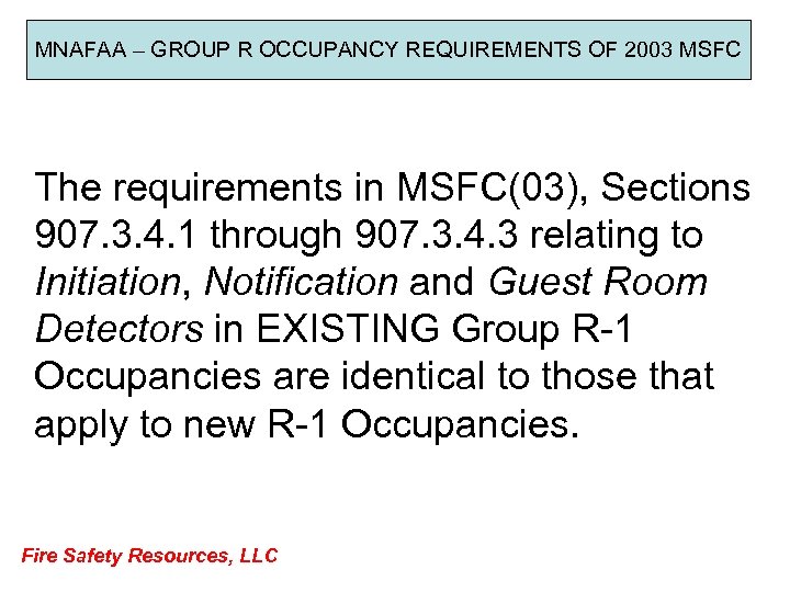 MNAFAA – GROUP R OCCUPANCY REQUIREMENTS OF 2003 MSFC The requirements in MSFC(03), Sections