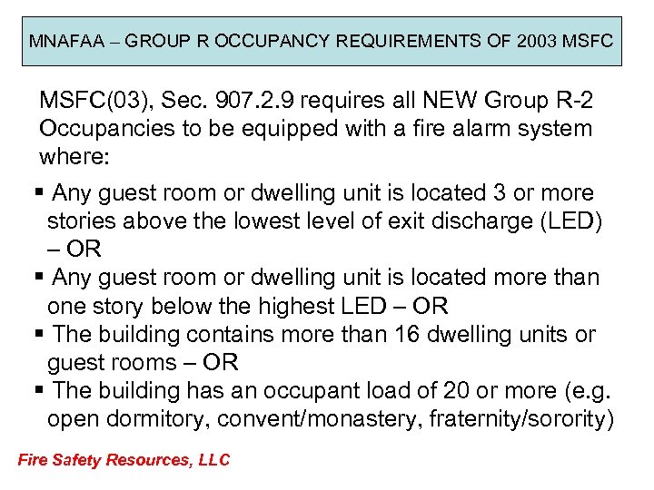 MNAFAA – GROUP R OCCUPANCY REQUIREMENTS OF 2003 MSFC(03), Sec. 907. 2. 9 requires
