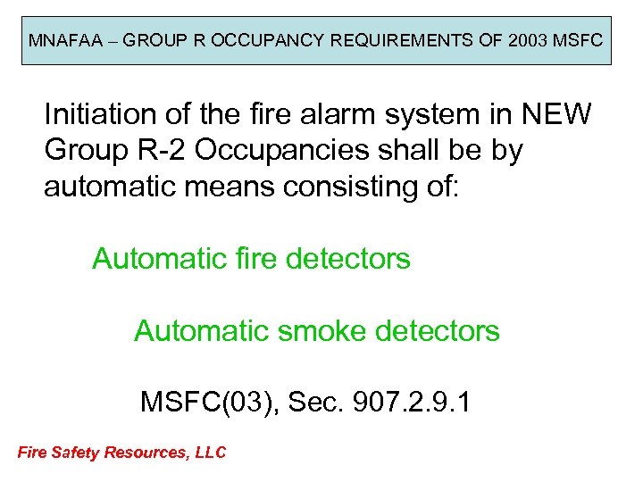 MNAFAA – GROUP R OCCUPANCY REQUIREMENTS OF 2003 MSFC Initiation of the fire alarm