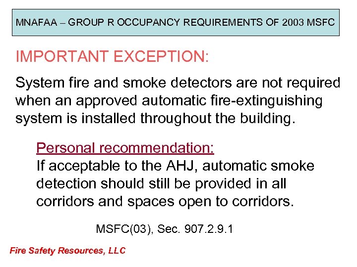 MNAFAA – GROUP R OCCUPANCY REQUIREMENTS OF 2003 MSFC IMPORTANT EXCEPTION: System fire and