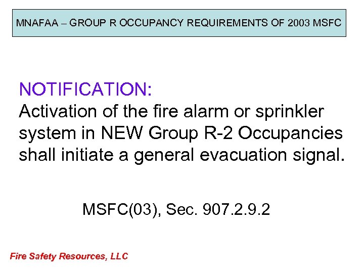 MNAFAA – GROUP R OCCUPANCY REQUIREMENTS OF 2003 MSFC NOTIFICATION: Activation of the fire