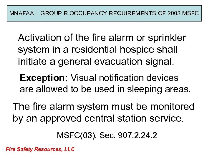 MNAFAA – GROUP R OCCUPANCY REQUIREMENTS OF 2003 MSFC Activation of the fire alarm