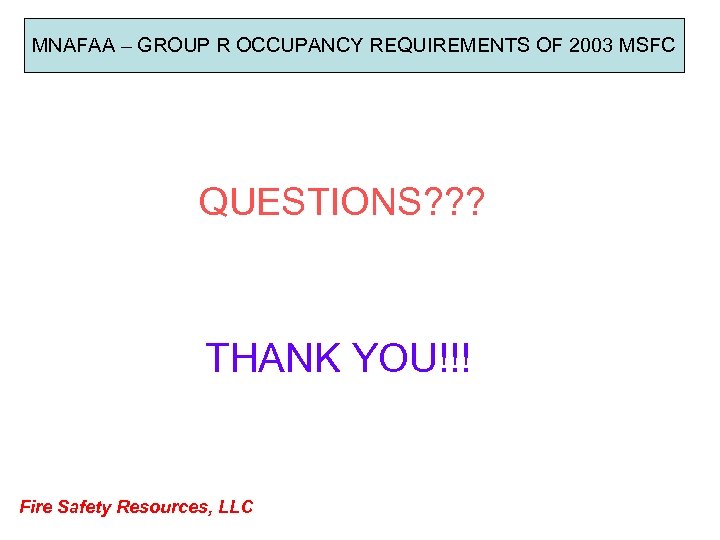 MNAFAA – GROUP R OCCUPANCY REQUIREMENTS OF 2003 MSFC QUESTIONS? ? ? THANK YOU!!!