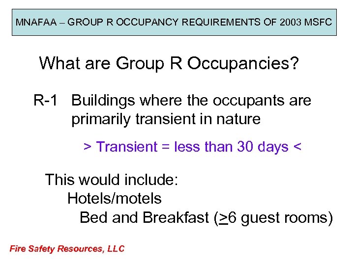 MNAFAA – GROUP R OCCUPANCY REQUIREMENTS OF 2003 MSFC What are Group R Occupancies?