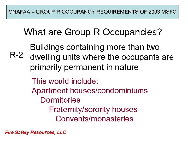 MNAFAA – GROUP R OCCUPANCY REQUIREMENTS OF 2003 MSFC What are Group R Occupancies?