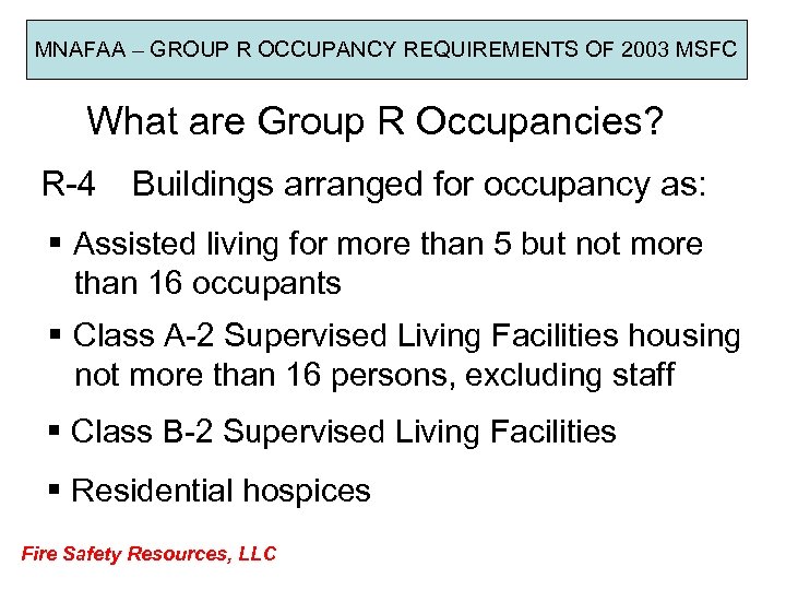 MNAFAA – GROUP R OCCUPANCY REQUIREMENTS OF 2003 MSFC What are Group R Occupancies?