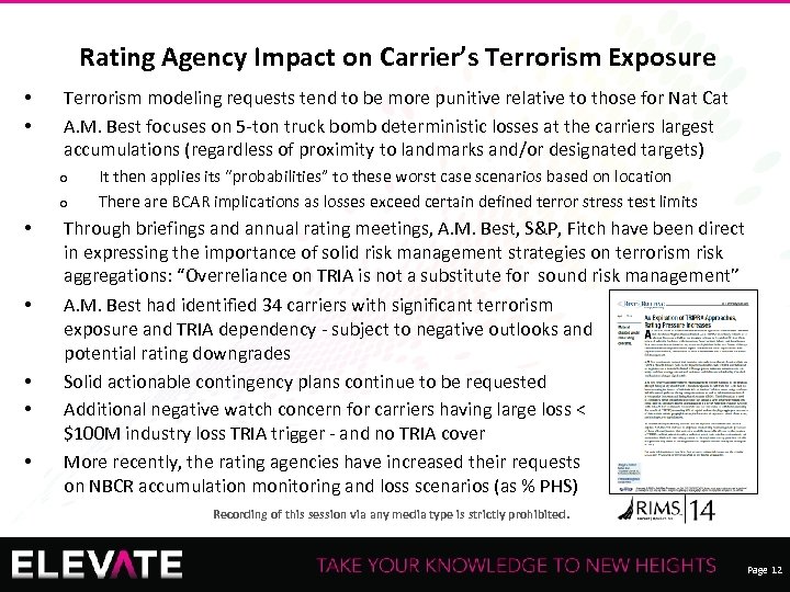 Rating Agency Impact on Carrier’s Terrorism Exposure • • Terrorism modeling requests tend to