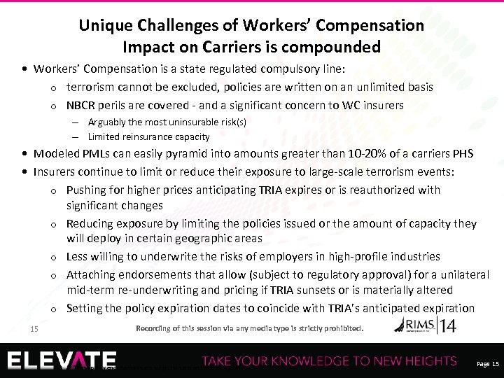 Unique Challenges of Workers’ Compensation Impact on Carriers is compounded • Workers’ Compensation is