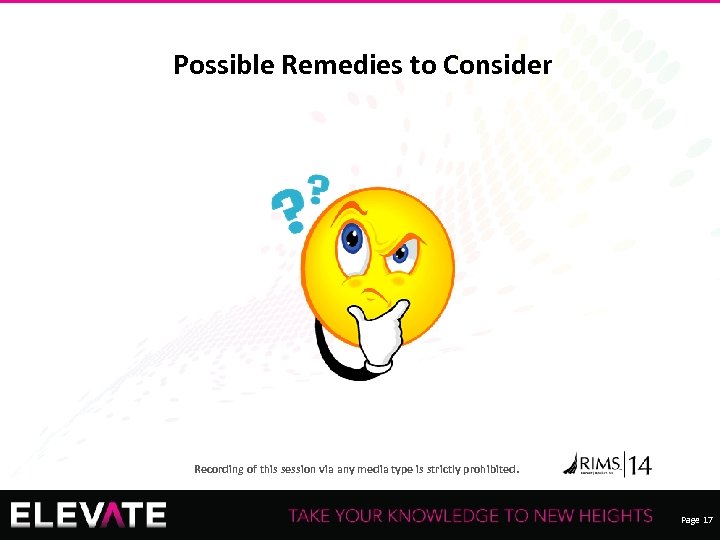 Possible Remedies to Consider Recording of this session via any media type is strictly