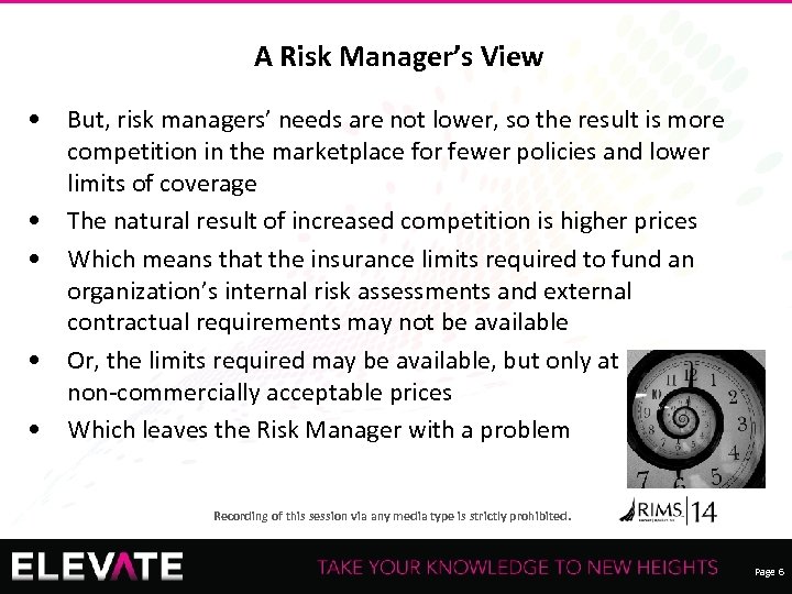 A Risk Manager’s View • But, risk managers’ needs are not lower, so the