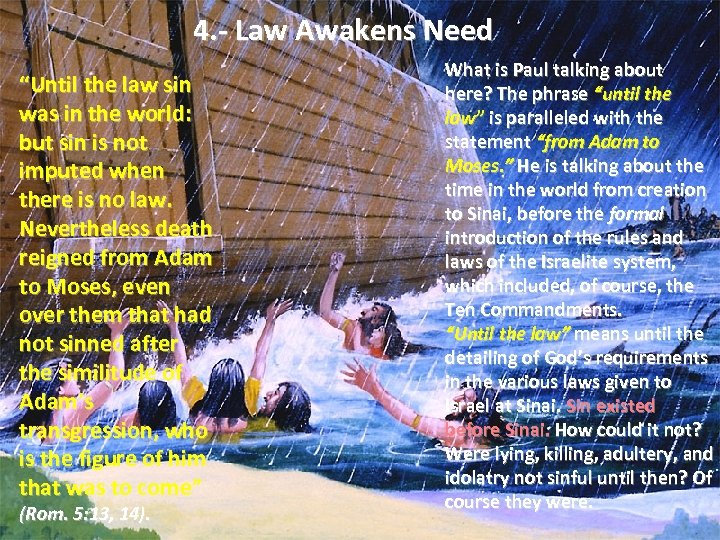 4. - Law Awakens Need “Until the law sin was in the world: but