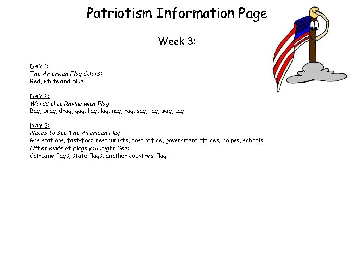Patriotism Information Page Week 3: DAY 1: The American Flag Colors: Red, white and