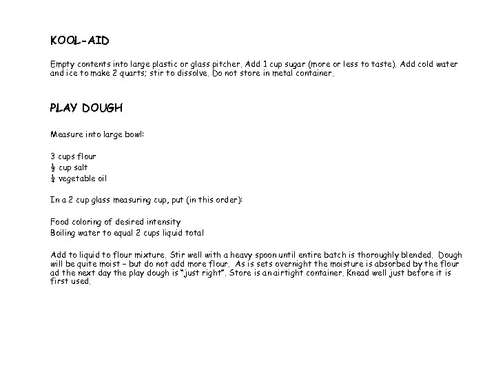 KOOL-AID Empty contents into large plastic or glass pitcher. Add 1 cup sugar (more