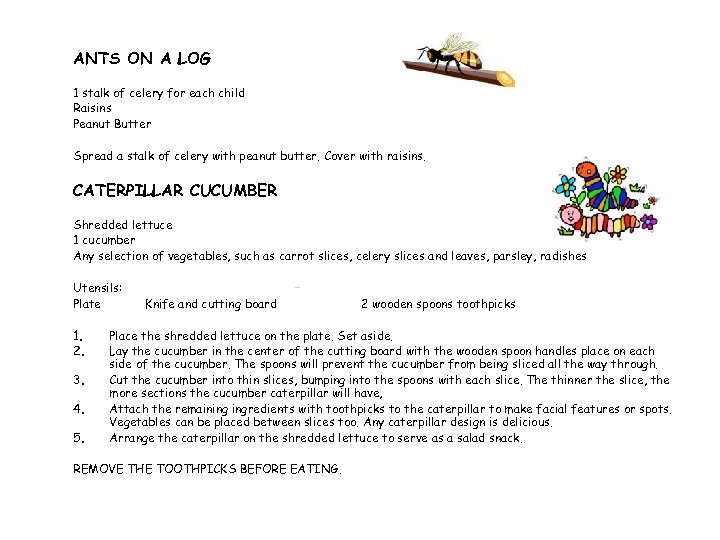 ANTS ON A LOG 1 stalk of celery for each child Raisins Peanut Butter