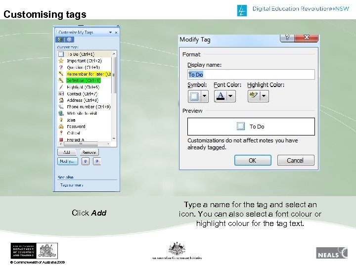 Customising tags Click Add © Commonwealth of Australia 2009 Type a name for the