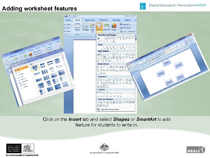 Adding worksheet features Click on the Insert tab and select Shapes or Smart. Art