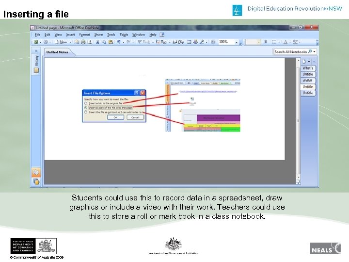 Inserting a file Students could use this to record data in a spreadsheet, draw