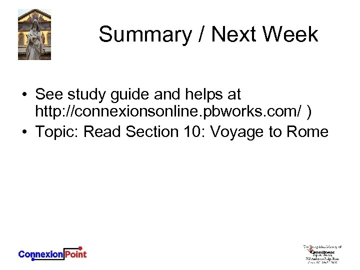 Summary / Next Week • See study guide and helps at http: //connexionsonline. pbworks.