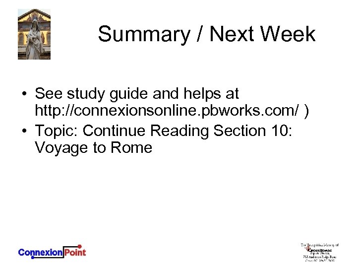 Summary / Next Week • See study guide and helps at http: //connexionsonline. pbworks.