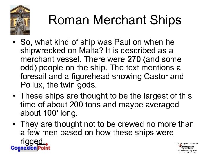 Roman Merchant Ships • So, what kind of ship was Paul on when he