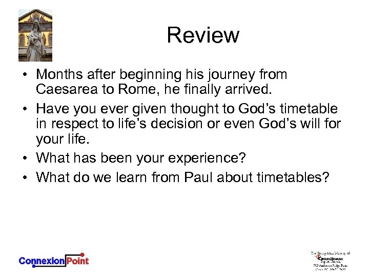 Review • Months after beginning his journey from Caesarea to Rome, he finally arrived.