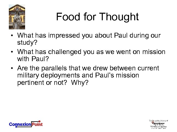 Food for Thought • What has impressed you about Paul during our study? •