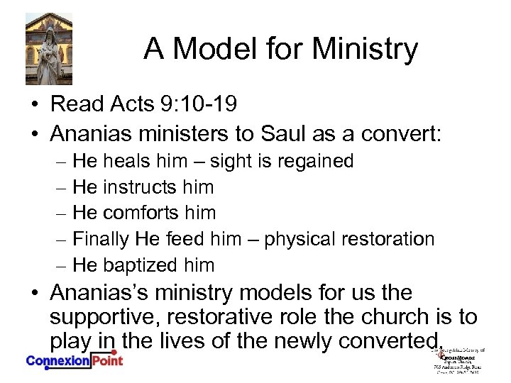 A Model for Ministry • Read Acts 9: 10 -19 • Ananias ministers to