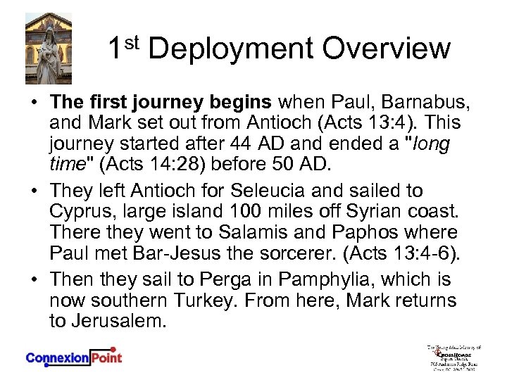 1 st Deployment Overview • The first journey begins when Paul, Barnabus, and Mark