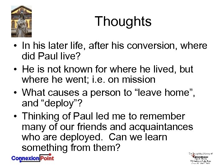 Thoughts • In his later life, after his conversion, where did Paul live? •