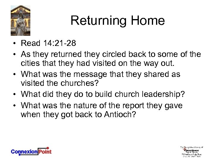 Returning Home • Read 14: 21 -28 • As they returned they circled back