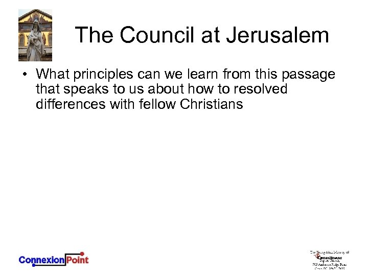 The Council at Jerusalem • What principles can we learn from this passage that