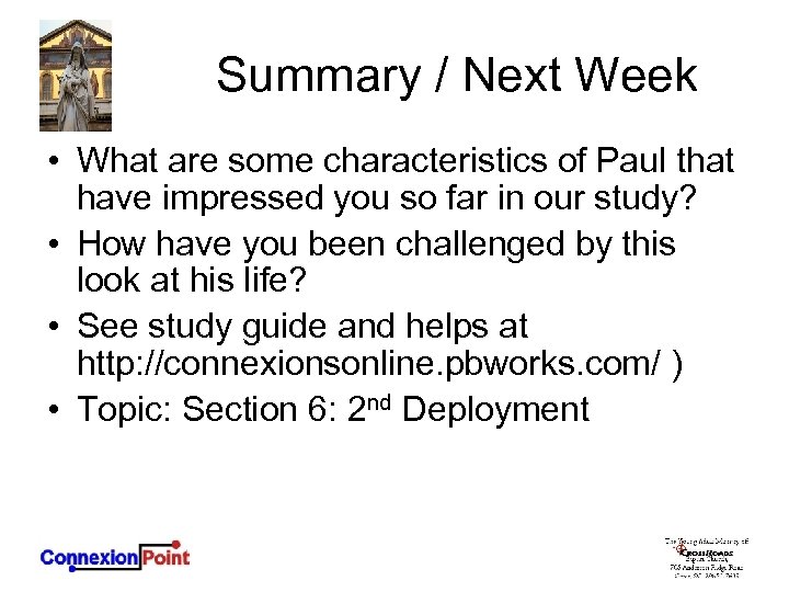 Summary / Next Week • What are some characteristics of Paul that have impressed