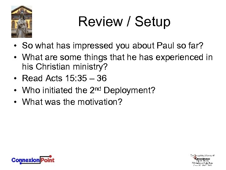 Review / Setup • So what has impressed you about Paul so far? •