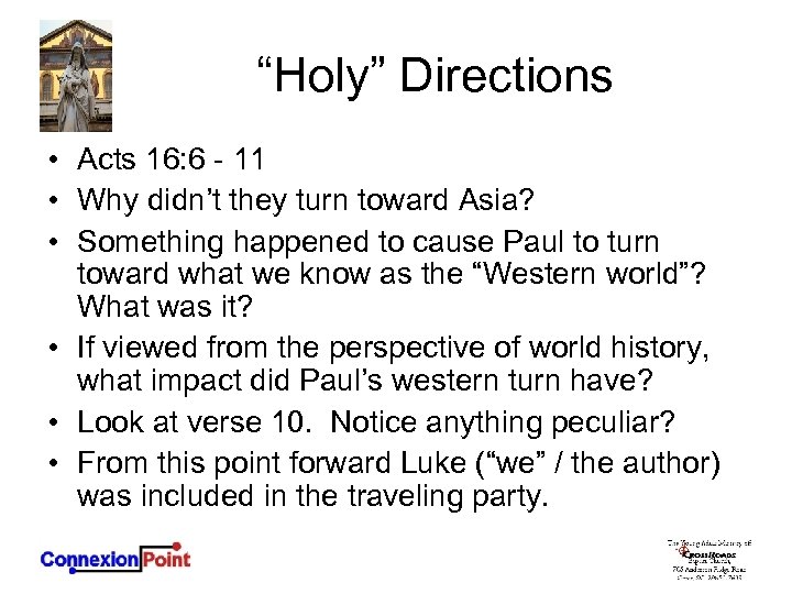 “Holy” Directions • Acts 16: 6 - 11 • Why didn’t they turn toward