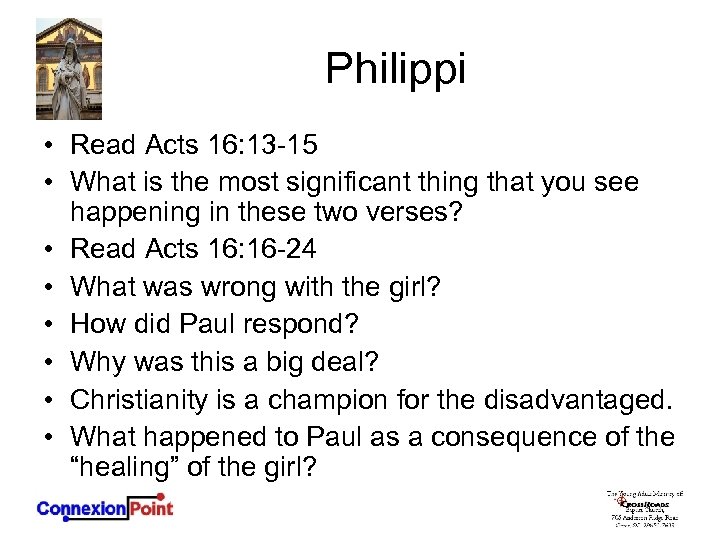 Philippi • Read Acts 16: 13 -15 • What is the most significant thing