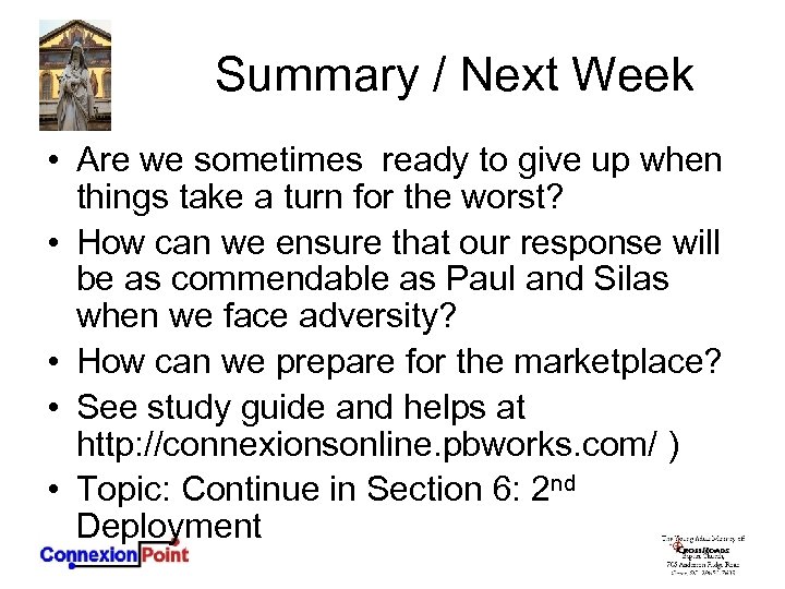 Summary / Next Week • Are we sometimes ready to give up when things