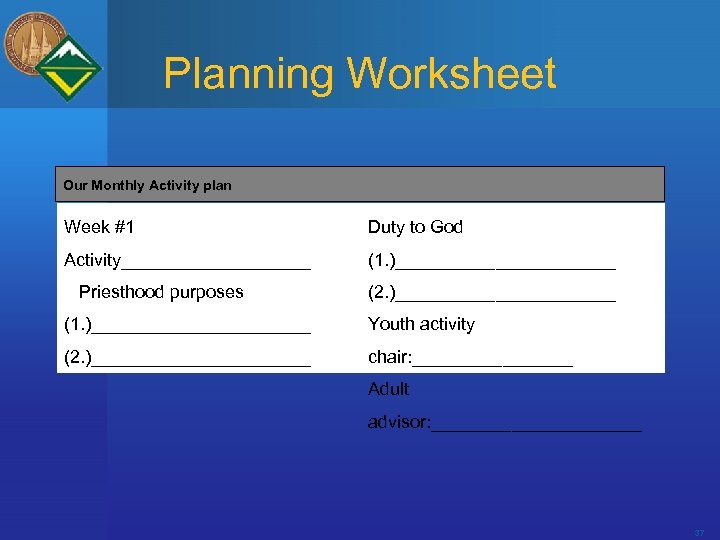 Planning Worksheet Our Monthly Activity plan Week #1 Duty to God Activity__________ (1. )___________