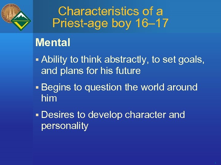 Characteristics of a Priest-age boy 16– 17 Mental § Ability to think abstractly, to