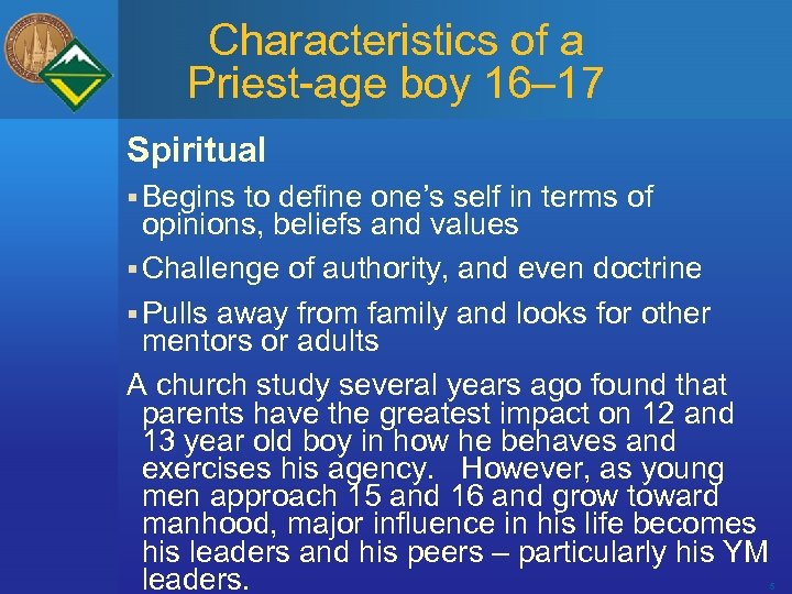 Characteristics of a Priest-age boy 16– 17 Spiritual § Begins to define one’s self